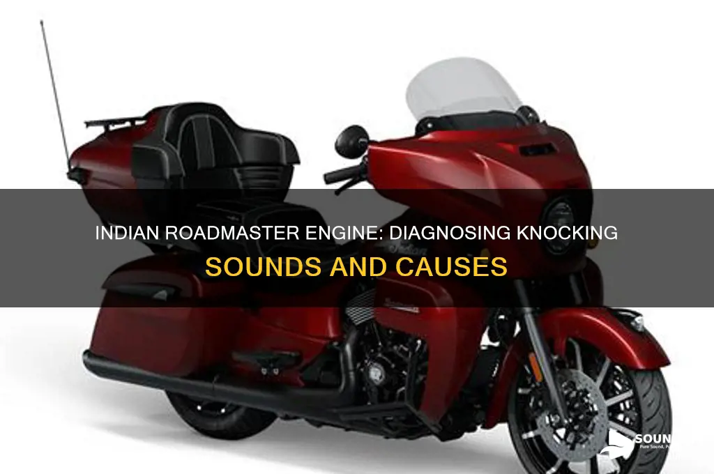 does the indian roadmaster motor make a knocking sound
