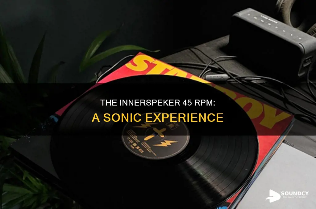 does the innerspeker 45 rpm sound