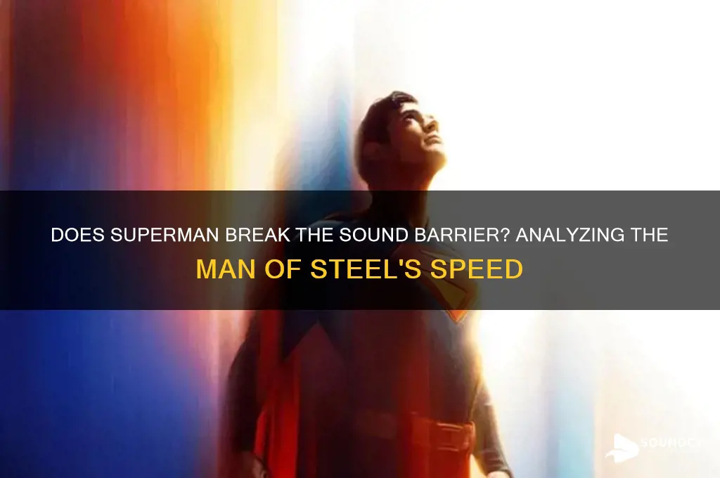 does the man of steel break the sound barrier