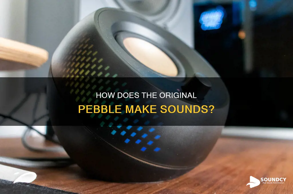 does the original pebble produce sound