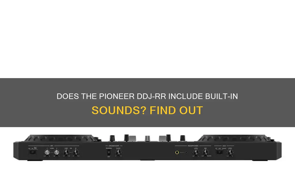 does the pioneer ddj rr have its own sounds
