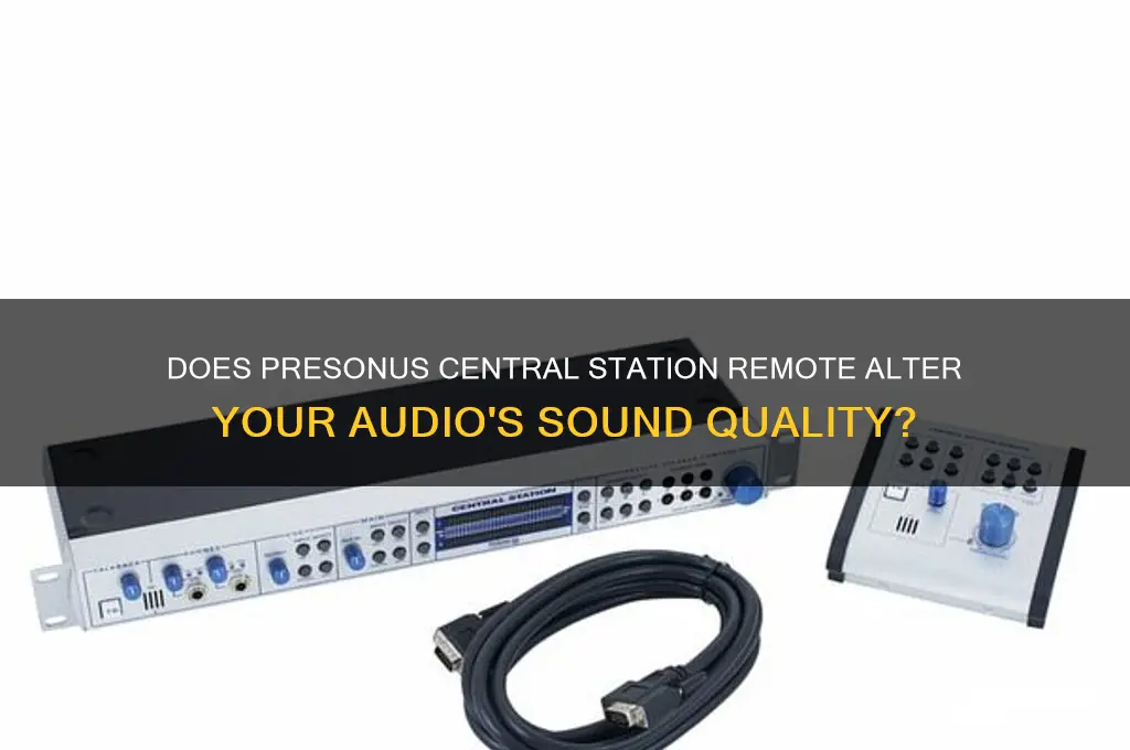 does the presonus central station remote colour the sound