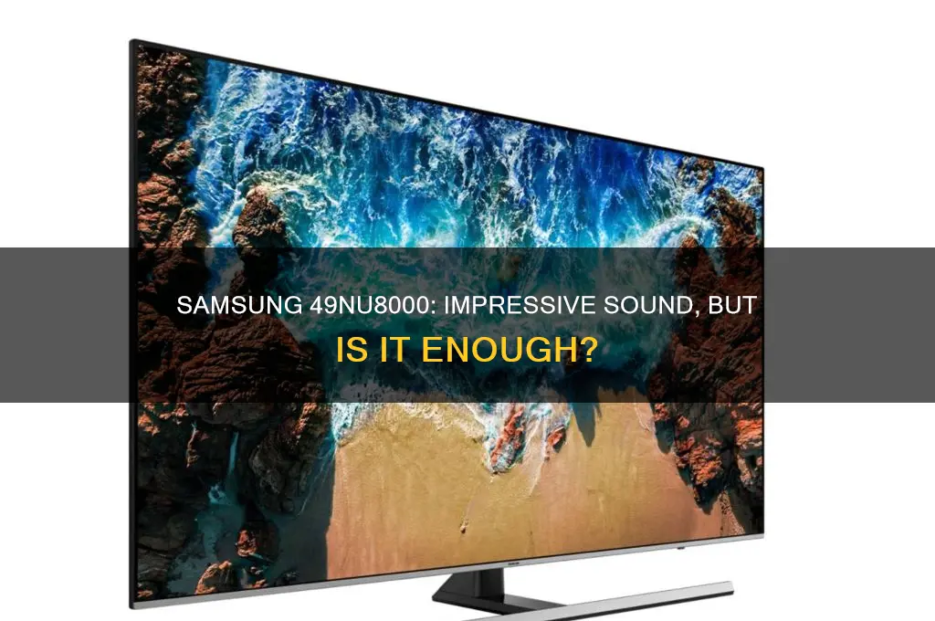 does the samsung 49nu8000 sound decent