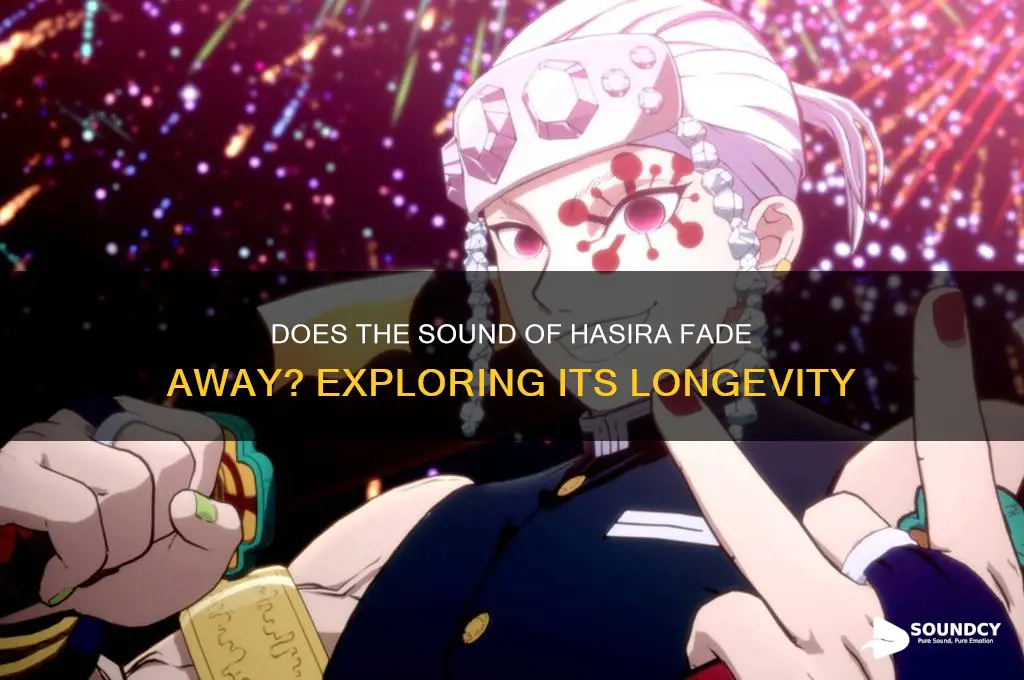 does the sound hasira die