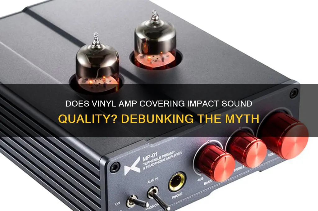 does the vinyl on an amp affect sound quality