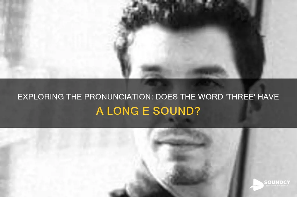 does the word 3 has a long e sound