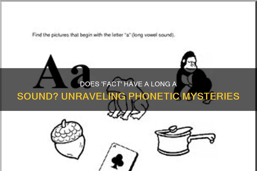 does the word fact have a long a sound