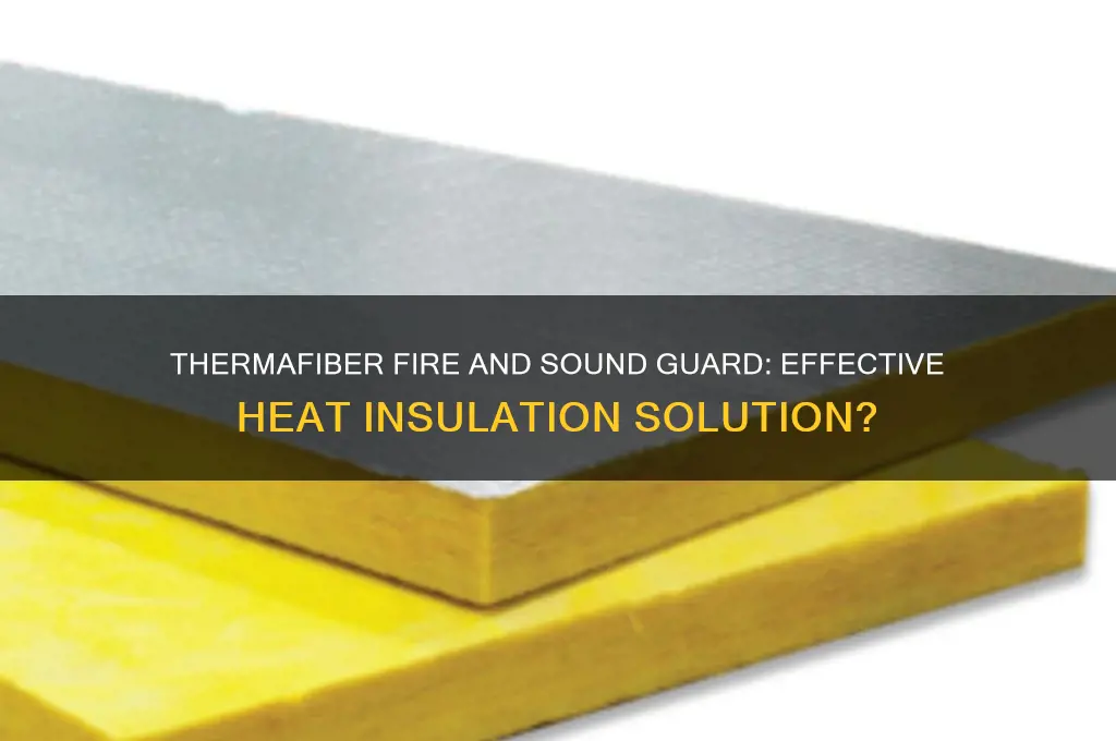 does thermafiber fire and sound guard help with heat