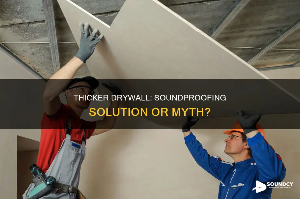 does thicker drywall help with sound