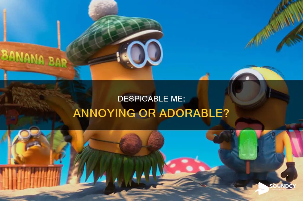 does this sound annoying despicable me