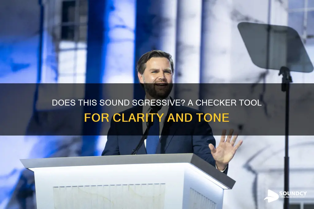 does this sound sgressive checker