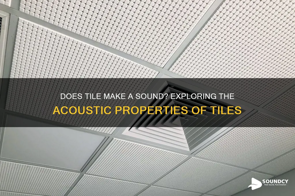 does tile make a sound