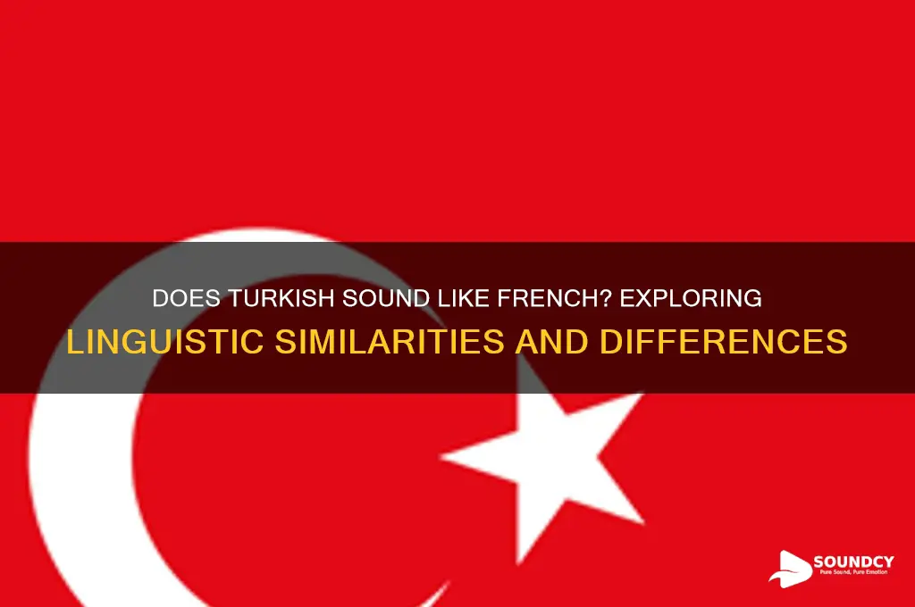 does turkish sound like french