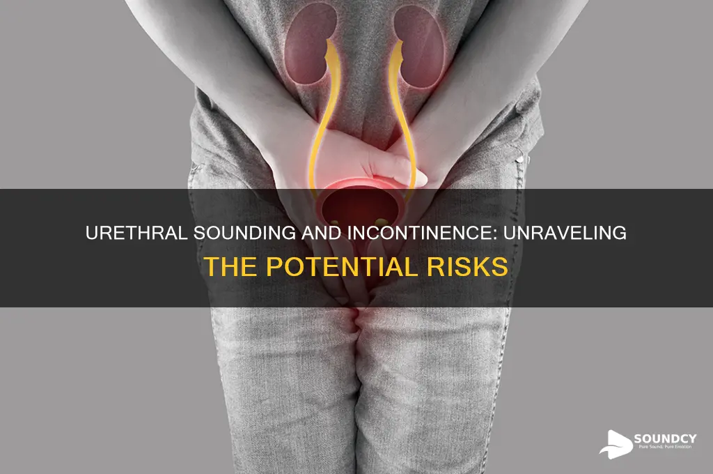 does urethral sounding cause incontinence