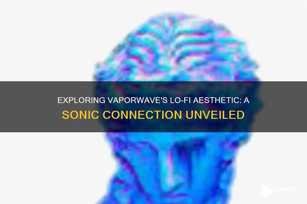 does vaporwave have lofi sound