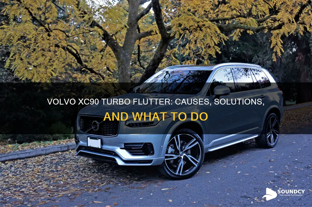does volvo xc90 have turbo makes a fluttering sound