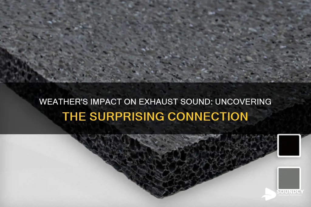 does weather affect exhaust sound