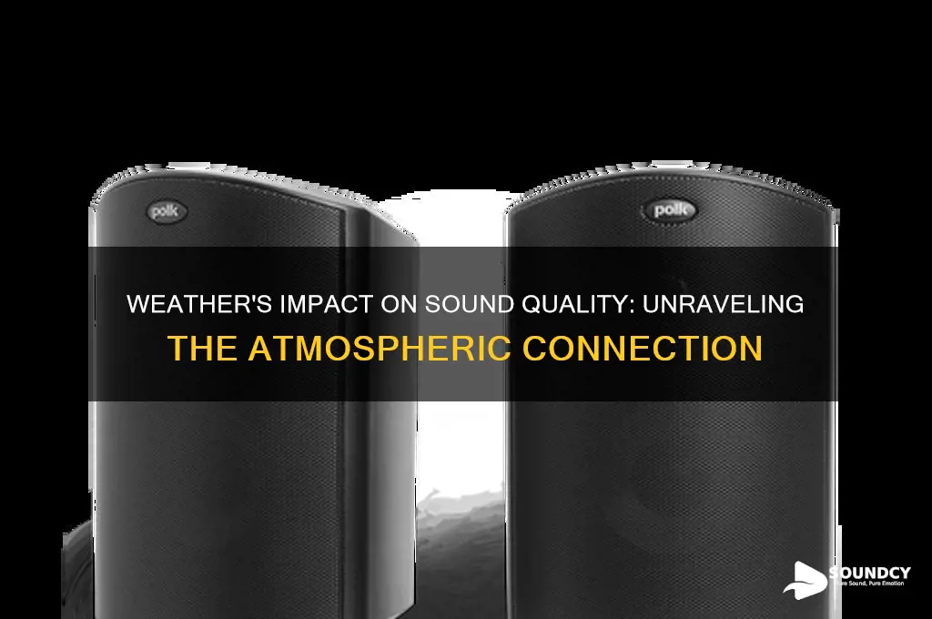 does weather affect sound quality