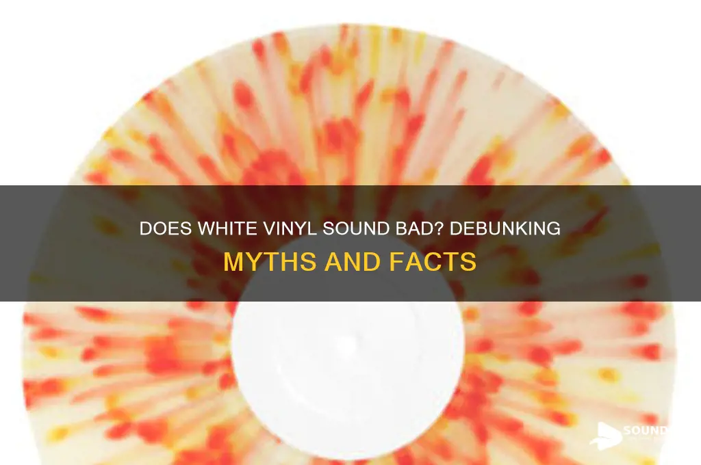 does white vinyl sound bad