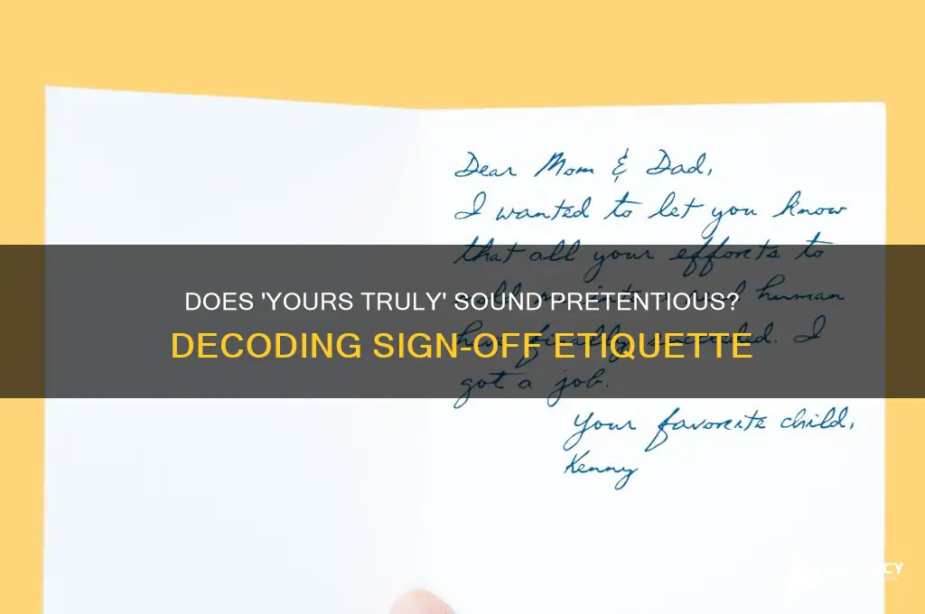 does yours truly sound pretentious
