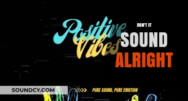 Doesn't It Sound Alright? Exploring the Power of Positive Vibes