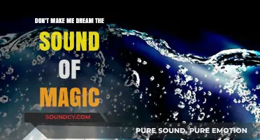 Dreaming of Magic: Unveiling the Enchanting Sounds Beyond Reality