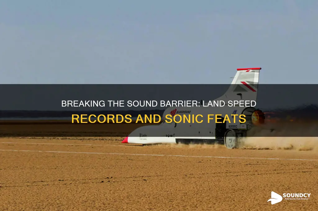 has anyone broken the speed of sound on land