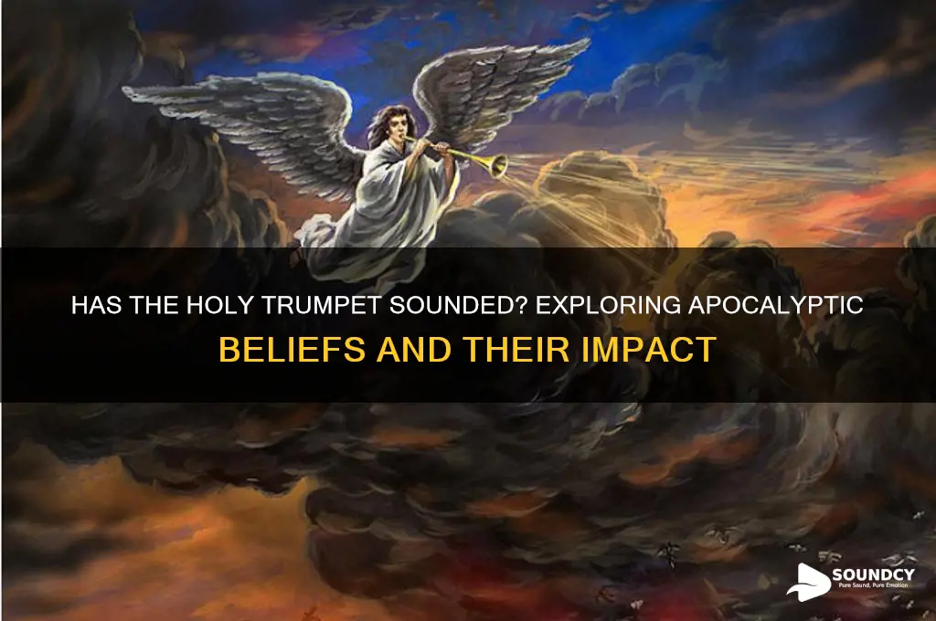has the holy trumpet sounded