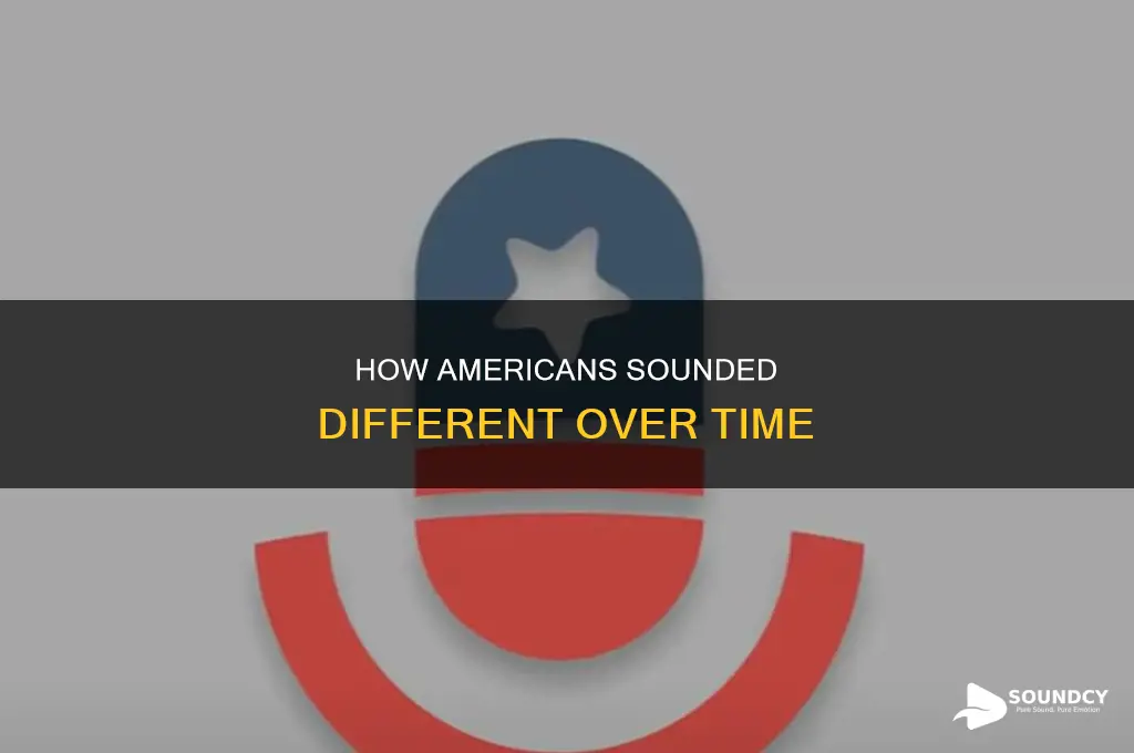 have americans always sounded the same