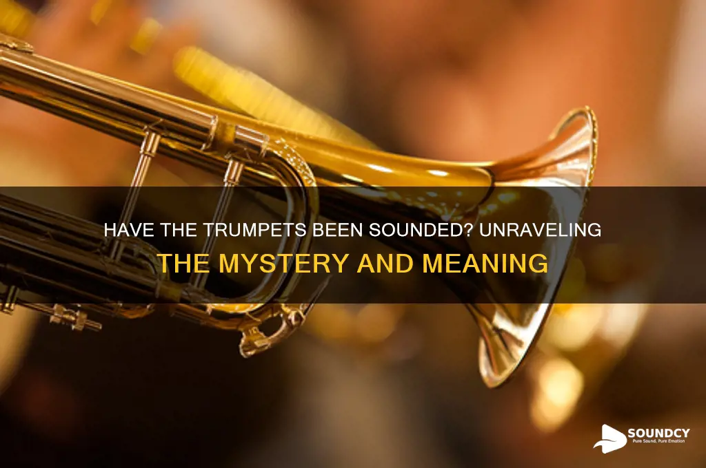 have the trumpets been sounded