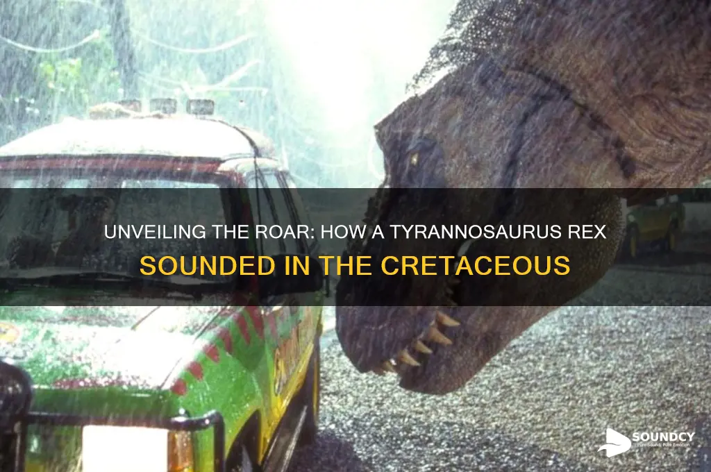 how a tyrannosaurus rex sounded