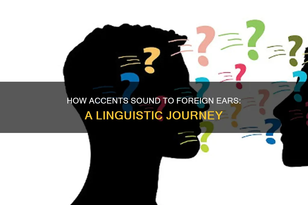 how accents sound to foreigners