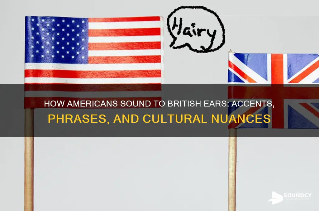 how americans sound to british