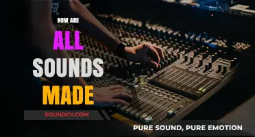 Exploring the Science Behind Sound Creation: How All Sounds Are Made