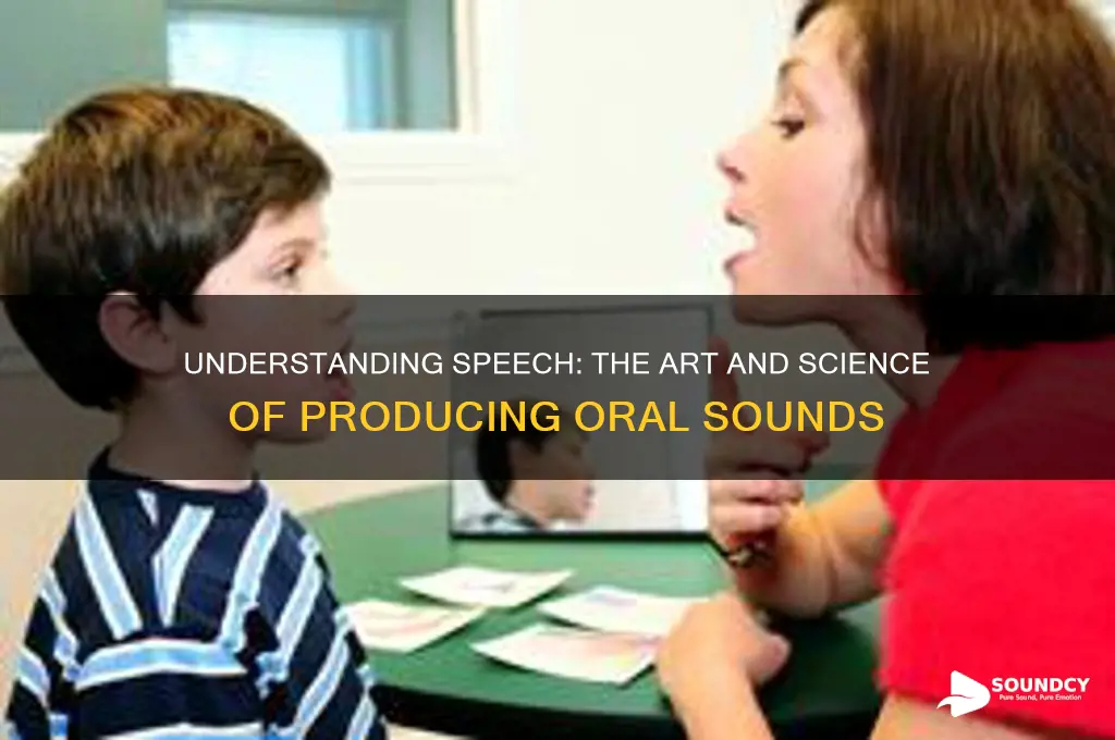 how are oral sounds produced