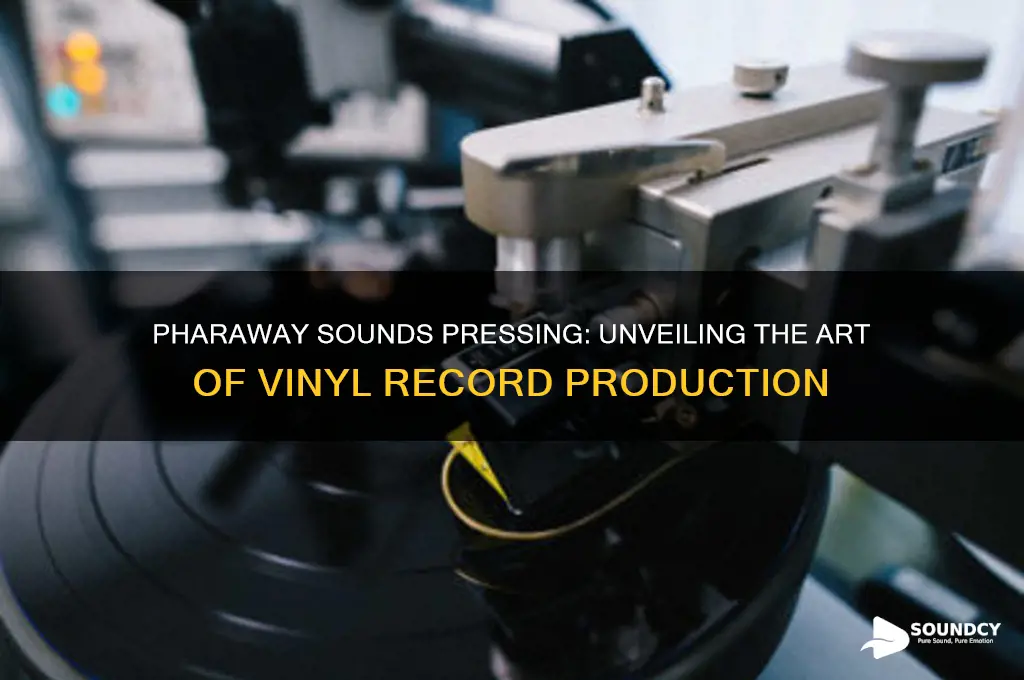 how are pharaway sounds pressing