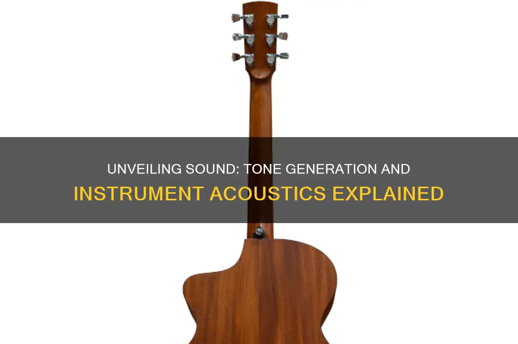 how are tones generated and how instruments produce sound