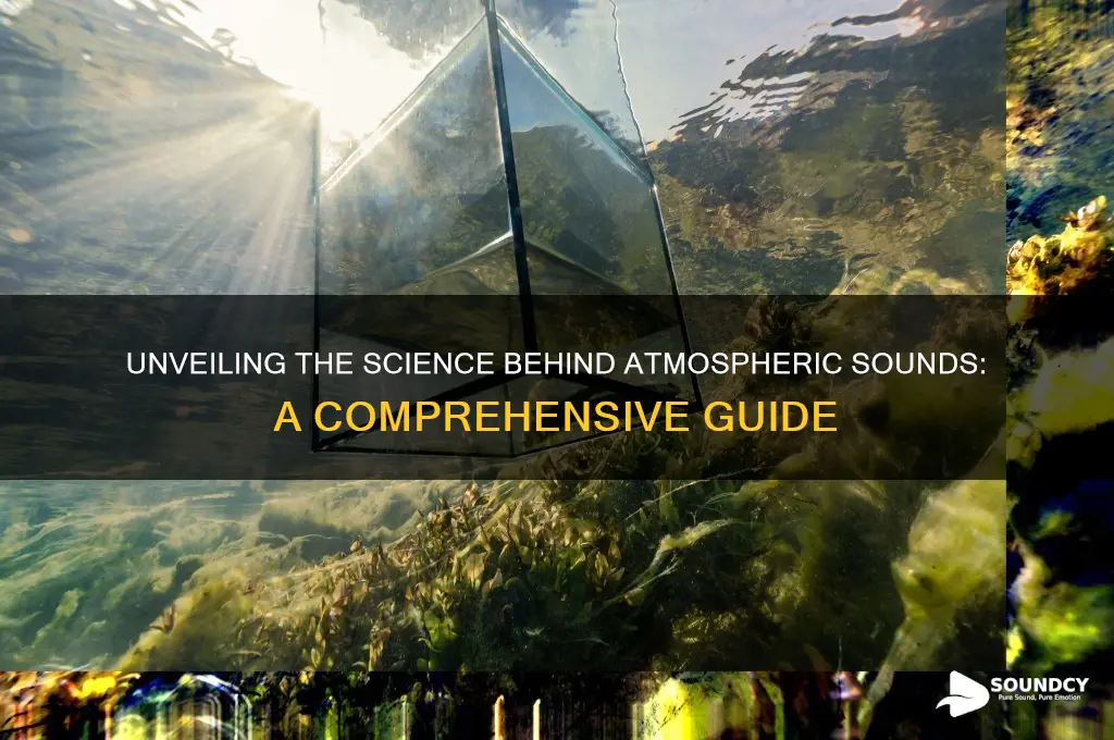 how atmospheric sounds are made