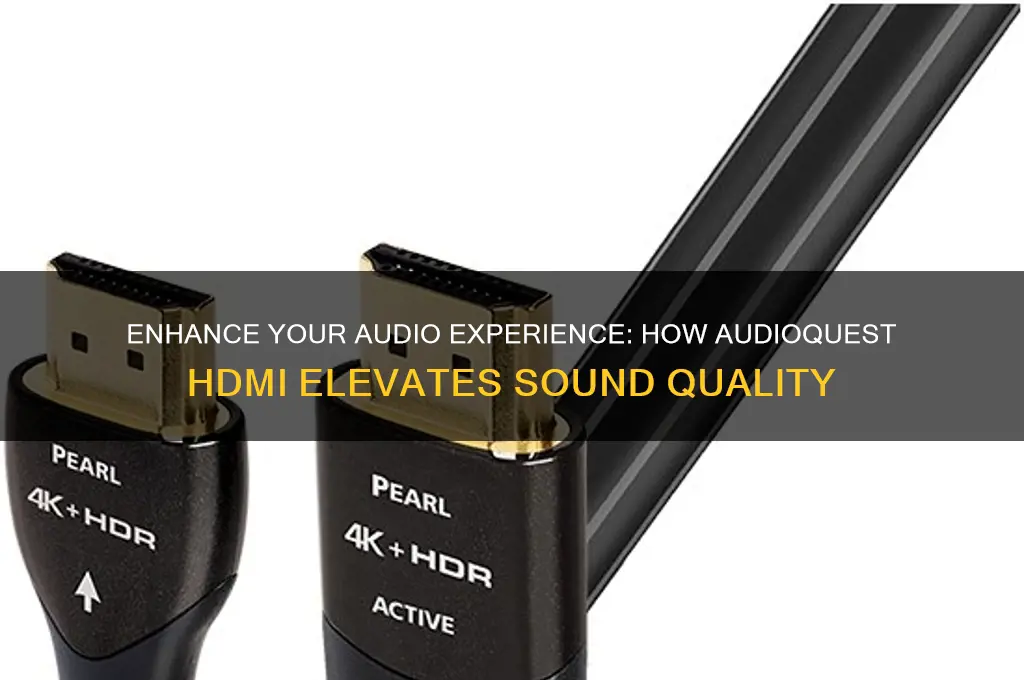 how audioquest hdmi improves sound