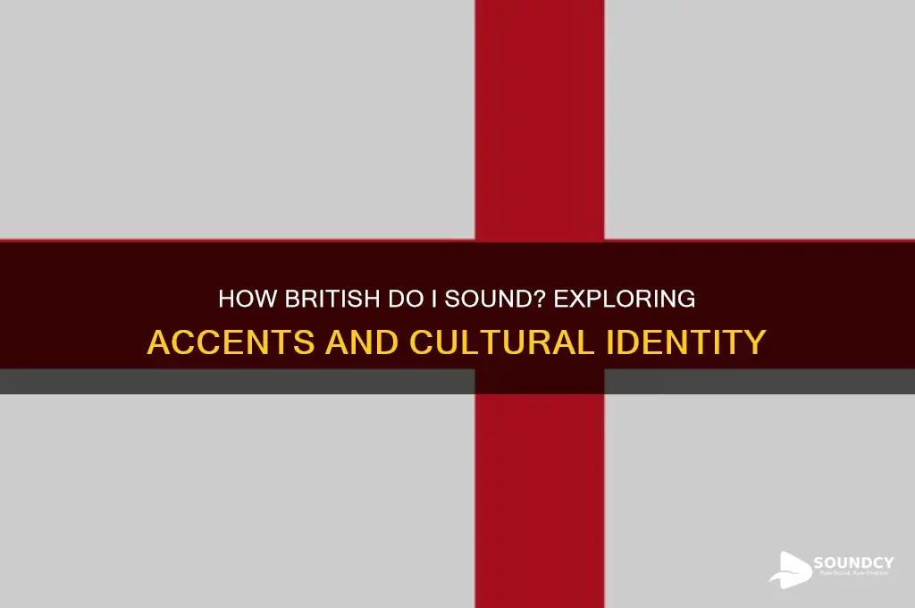how british do i sound