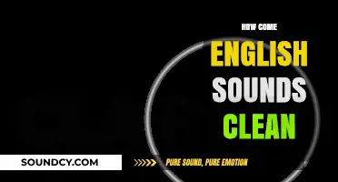 Why English Sounds Clean: Exploring Its Clarity and Simplicity