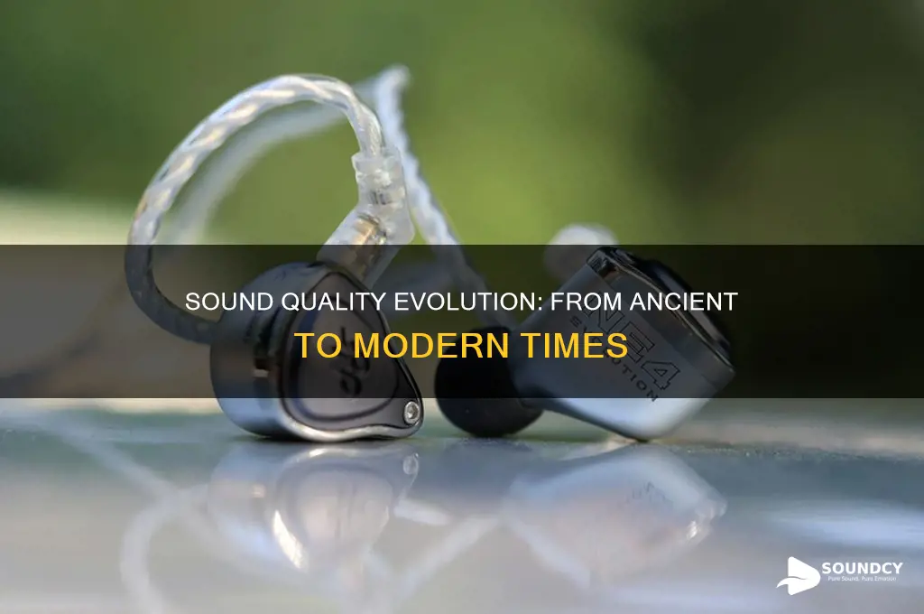 how did quality of sound evolved