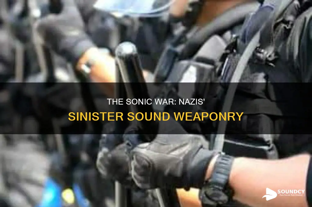 how did the nazis weaponize sound