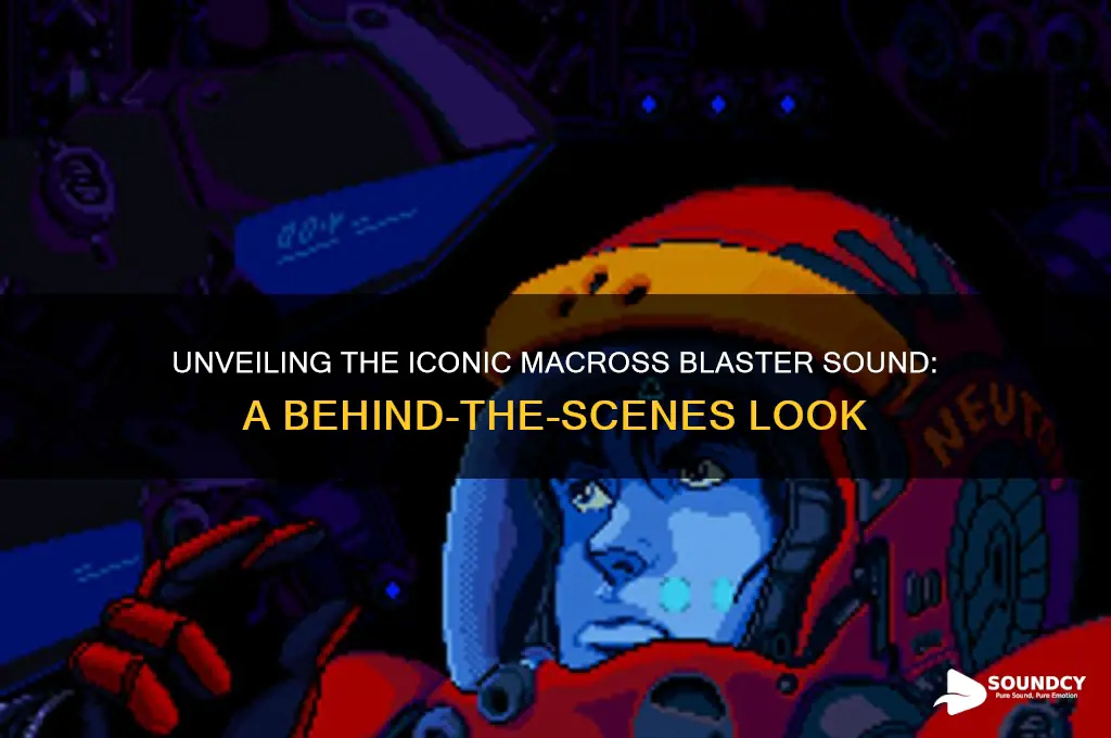 how did they make the blaster sound in macross