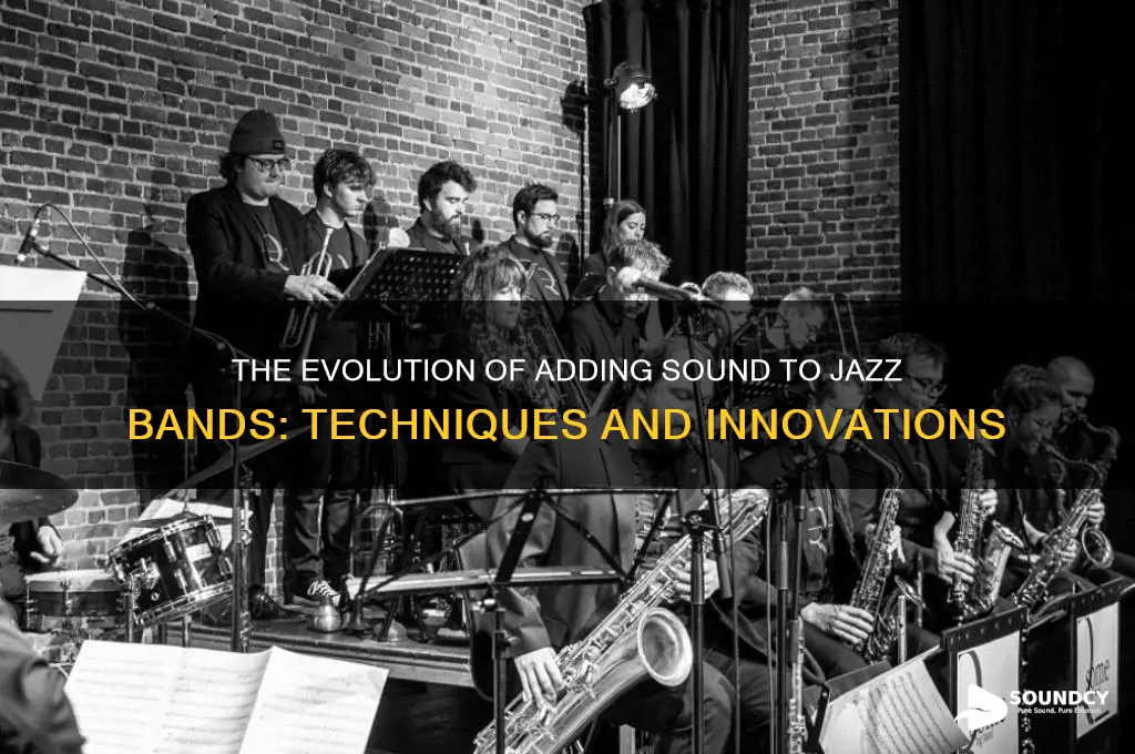 how did they put sound in the jazz band