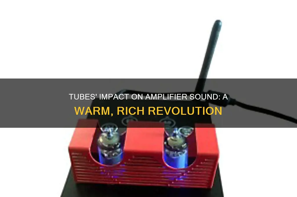 how did tubes help amplifier sound