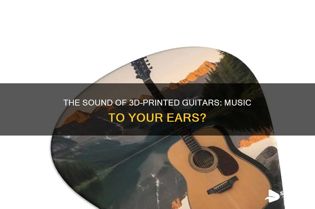 how do 3d printed guitars sound
