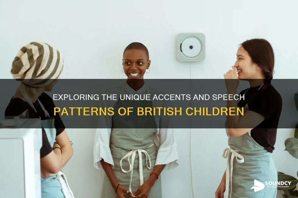 how do british children sound