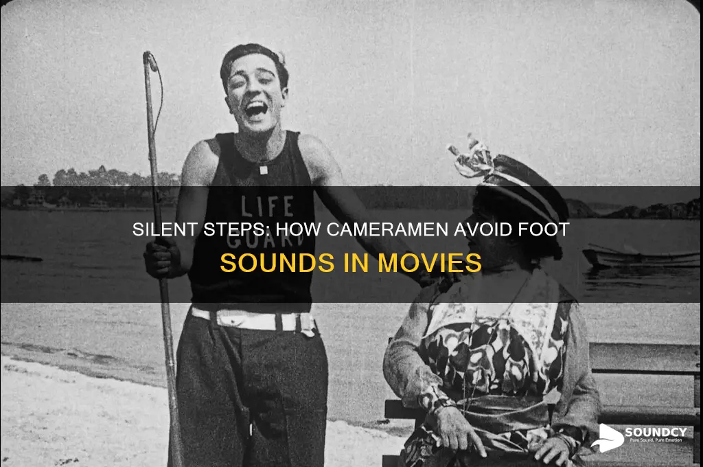 how do cameramen not have foot sounds in movies