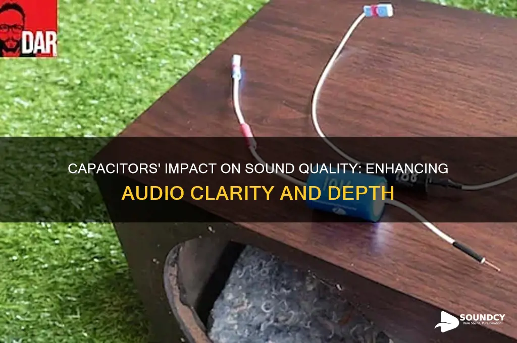 how do capacitors affect sound